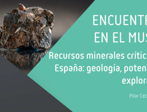 Encuentros en el Museo: Recursos minerales críticos en España: geología, potencial y exploración